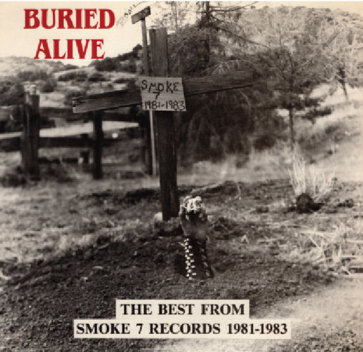 V.A. ('80〜'83年南カリフォルニアのハードコア&ファーストウェーブ・コンピ!) - Buried Alive - The Best From Smoke 7 Records 1981-1983 (US 「正規」限定再発 LP/ New)