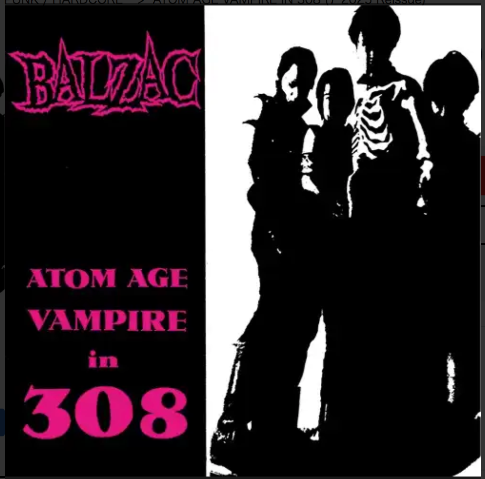 BALZAC (バルザック) - Atom Age Vampire In 308 (Japan 2025年「正規」限定再発 7"/ New) 2025年08月13日発売!