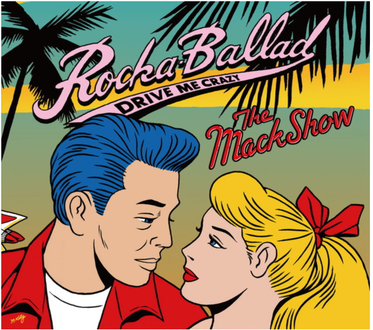 MACKSHOW, THE (ザ・マックショウ) - Rock Ballad~Drive Me Crazy (Japan 限定デジパック CD/ New) 珠玉のバラードをノンストップ収録!