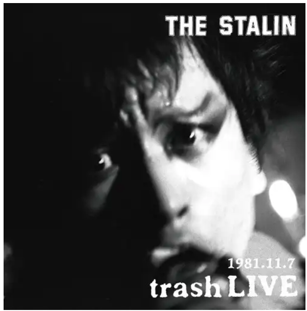 ザ・スターリン THE STALIN CD シリアルナンバー 廃盤 レア STALIN, THE (ザ・スターリン) - 1981.11.7 trash Live (Japan 限定