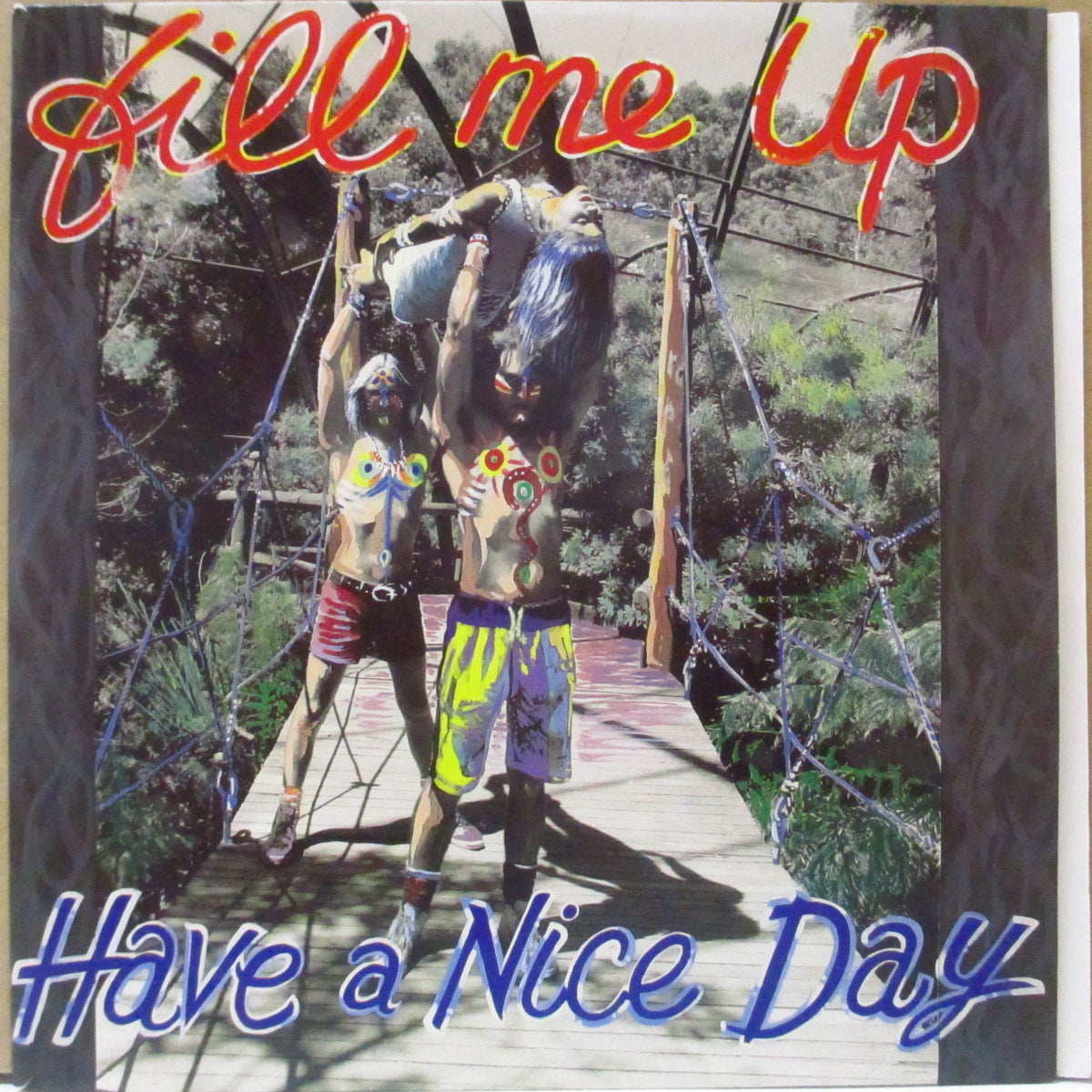 HAVE A NICE DAY (ハヴ・ア・ナイス・デイ) - Fill Me Up (OZ オリジナル 7インチ+光沢固紙ジャケ) '90年シングル