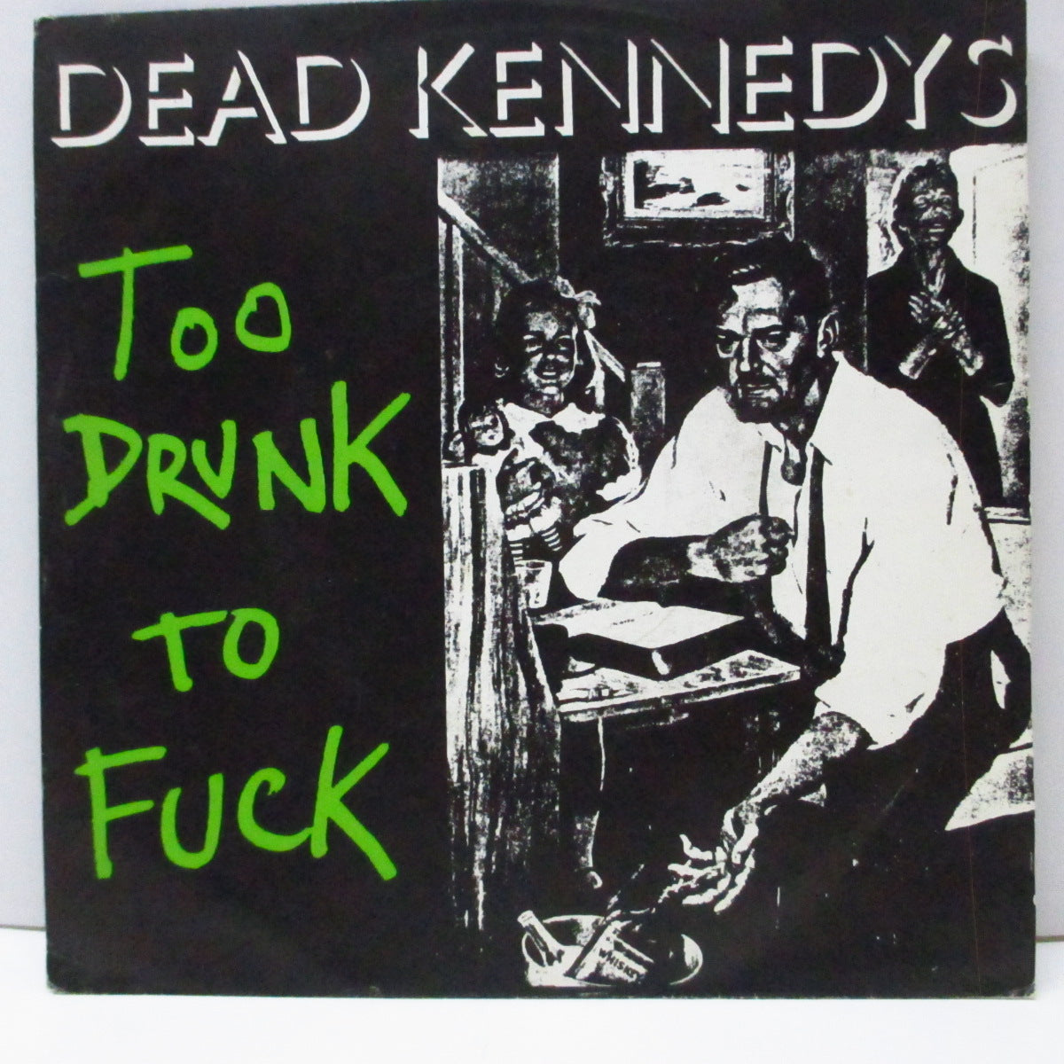 DEAD KENNEDYS (デッド・ケネディーズ) - Too Drunk To Fuck (UK