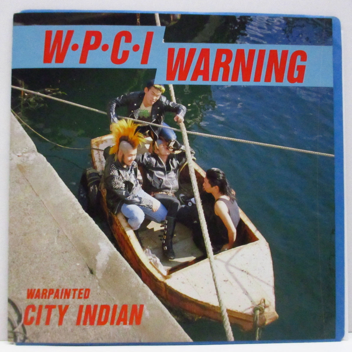 (Warpainted) CITY INDIAN (ウォーペインテッド・シティー・インディアン) - W.P.C.I. Warning (Japan '85 オリジナル4曲入り 7"/光沢ソフト紙二つ折りジャケ) ファースト!