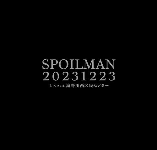 SPOILMAN (スポイルマン) - 20231223 Live at 滝野川西区民センター (Japan 限定2ndプレス 2xCD /NEW)