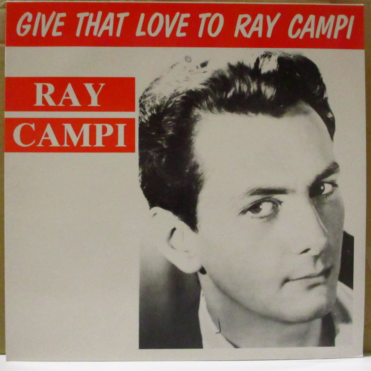 RAY CAMPI (レイ・キャンピ) - Give That Love To Ray Campi (EU '87 限定プレス・モノラル LP)初期ベストコンピ。