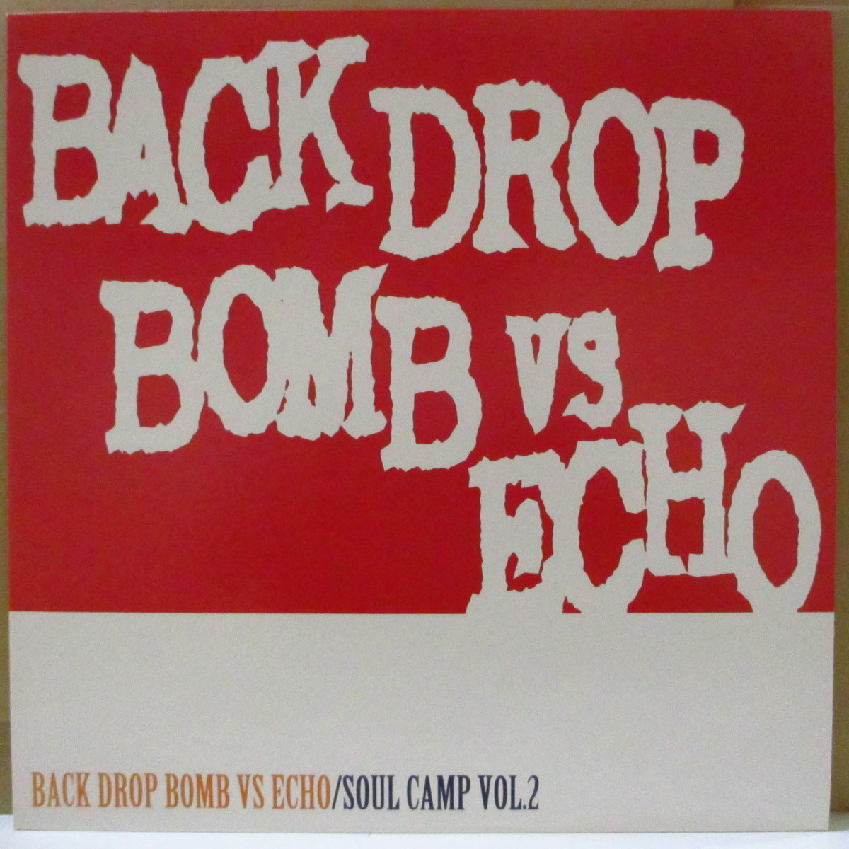 BACK DROP BOMB vs ECHO (バック・ドロップ・ボム / エコー) - Soul Camp Vol.2 (Japan '97 オリジナル5曲入りスプリット33回転 12インチ)