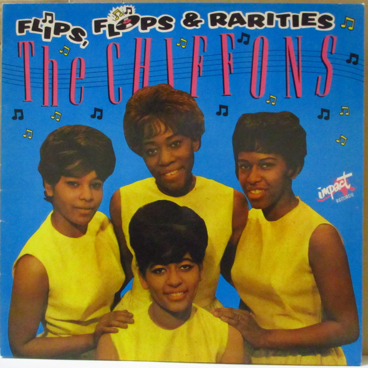 CHIFFONS, THE (ザ・シフォンズ) - Flips, Flops & Rarities (UK '85 オリジナル・モノラル LP) '60年代黄金期レア音源編集のコンピ16曲