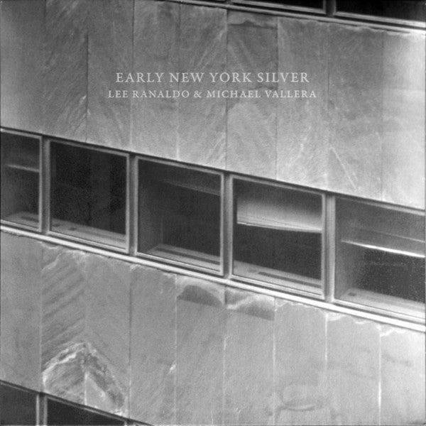 LEE RANALDO & MICHAEL VALLETA (リー・ラナルド・アンド・マイケル・ヴァレラ) - Early New York Silver (US 限定140グラム重量 LP/NEW) '25年コラボレーションアルバム