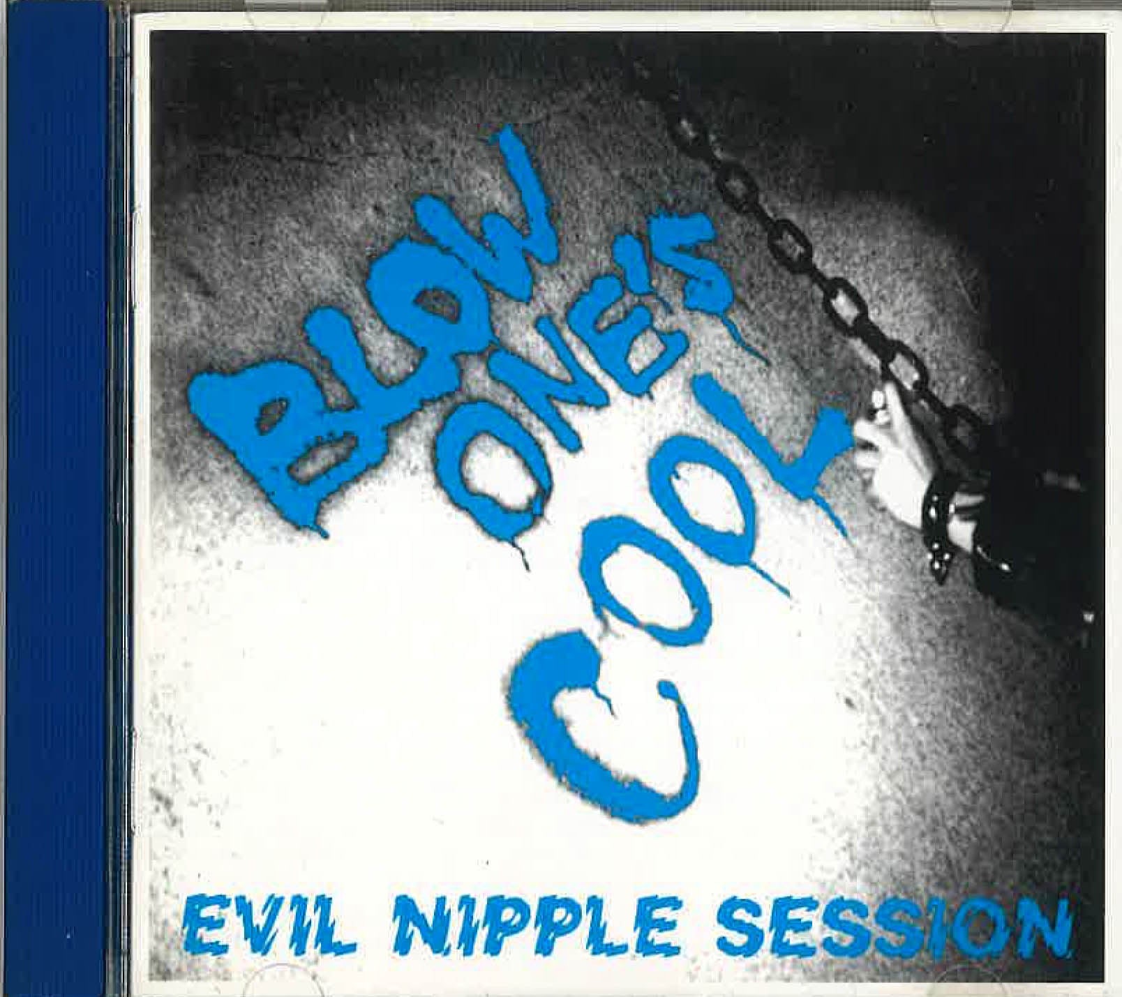 BLOW ONE’S COOL (ブロウ・ワンズ・クール) - Evil Nipple Session (Japan タイムボム 限定ボーナス入り 初回青トレイCD/New) '93年ミニ・アルバム+レアトラック全27曲入りコンプリートCD!