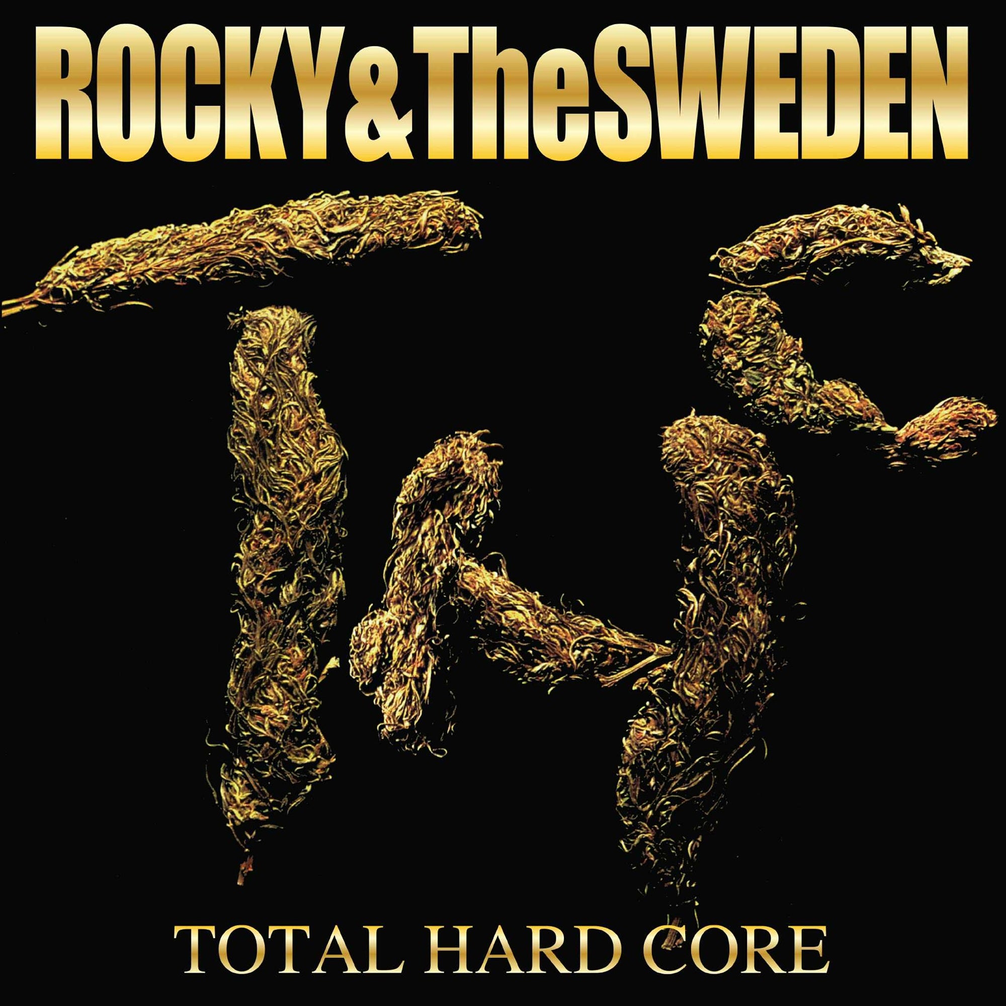 ROCKY AND THE SWEDEN (ロッキー&ザ ・スウェーデン) - Total Hardcore (Japan 「正規再発」限定プレス CD/ 予約商品) 2026年1月23日発売予定!