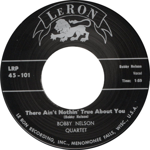 BOBBY NELSON QUARTET (ボビー・ネルソン・カルテット) - There Ain't Nothing True About You / Zapp (US 限定リプロ再発 7インチ/ New) テディボーイ・ロカビリー!
