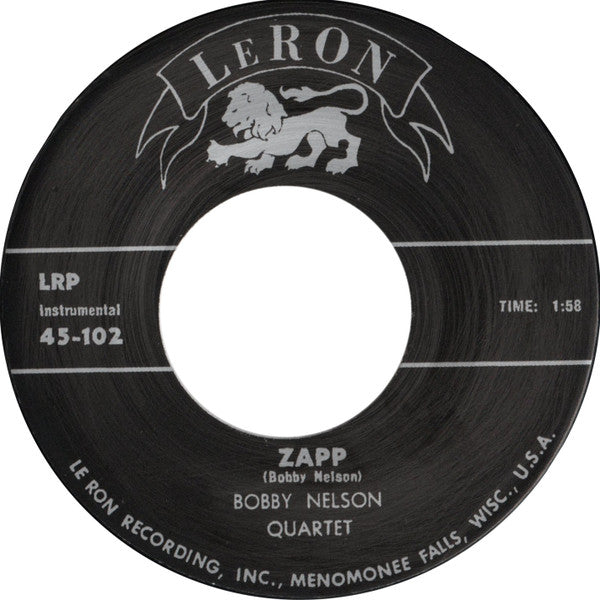 BOBBY NELSON QUARTET (ボビー・ネルソン・カルテット) - There Ain't Nothing True About You / Zapp (US 限定リプロ再発 7インチ/ New) テディボーイ・ロカビリー!