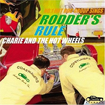 CHARLIE & THE HOT WHEELS (チャーリー&ザ・ホット・ホイールズ) - Rodder's Rule :ロッダーズ・ルール (日本 限定CD/ New) 流通なし廃盤!メンバーから直入荷!