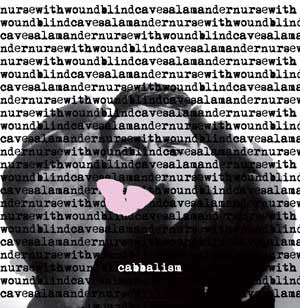NURSE WITH WOUND & BLIND CAVE SALAMANDER (ナース・ウィズ・ウーンド) - Cabbalism (UK 限定リリース LP/NEW) '12年コラボレーション・ライブアルバム