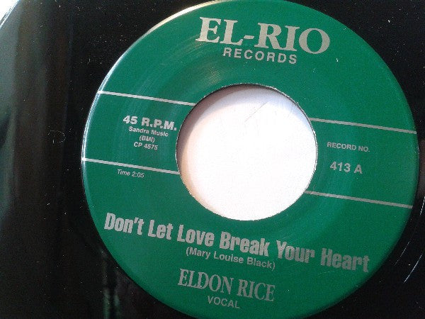 ELDON RICE (エルドン・ライス) - Don't Let Love Break Your Heart (US 限定リプロ再発 7インチ/ New) ロックンロール・ジャイヴァー!