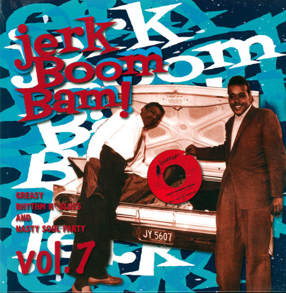 V.A. (50’s〜60's RAW-R&B/ノーザン&ラテン SOULレア・シングル編集シリーズ・コンピ) - The Jerk Boom! Bam! Vol.7 (ドイツ限定プレス LP/New)
