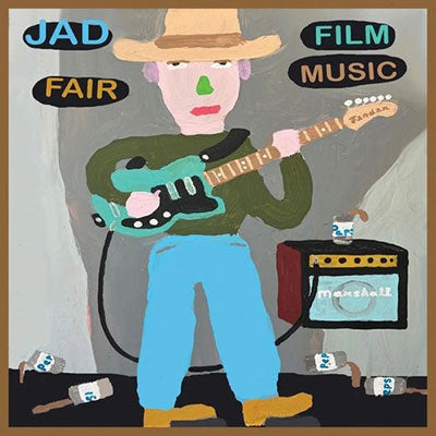JAD FAIR (ジャド・フェア) - Film Music (US 限定リリース CD/NEW)