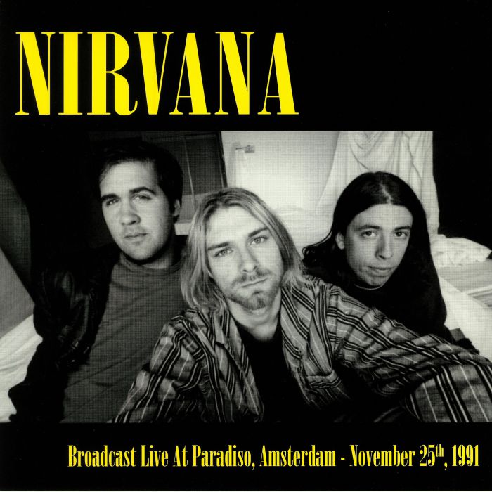 NIRVANA (ニルヴァーナ) - Broadcast Live At Paradiso, Amsterdam - November 25th, 1991 (EU 500枚限定リリース LP/NEW) ライブアルバム