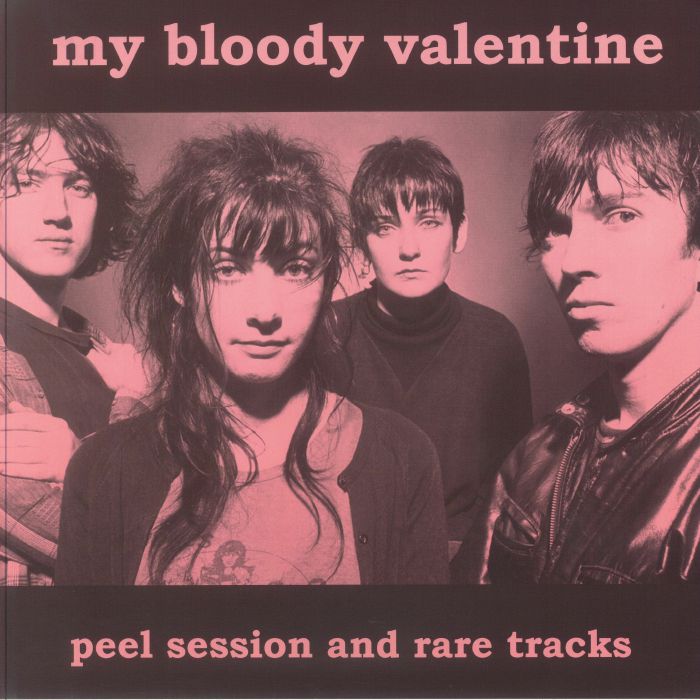 MY BLOODY VALENTINE (マイ・ブラッディ・ヴァレンタイン) - Peel Session And Rare Tracks (EU 限定リリース LP/NEW) レアトラック・コンピレーション
