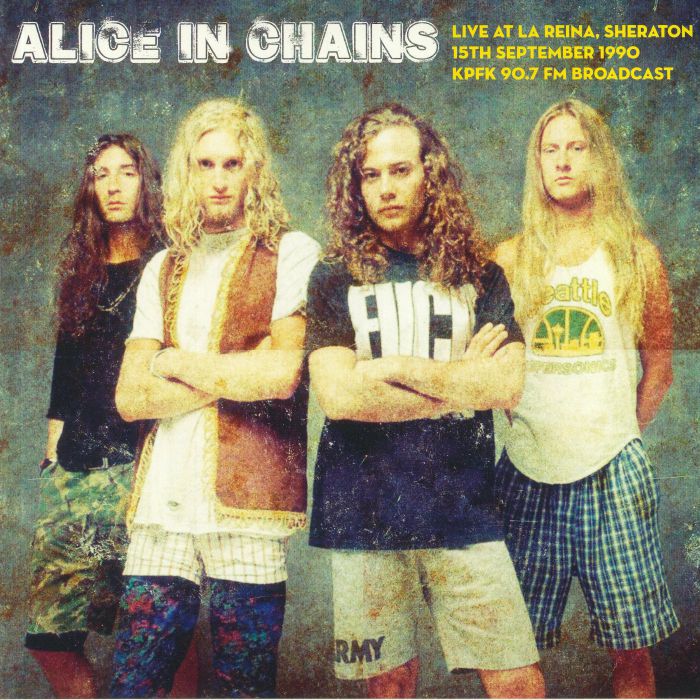 ALICE IN CHAINS (アリス・イン・チェインズ) - Live At La Reina, Sheraton 15th September 1990 KPFK 90.7 FM Broadcast (EU 500枚限定リリース LP/NEW) ライブアルバム