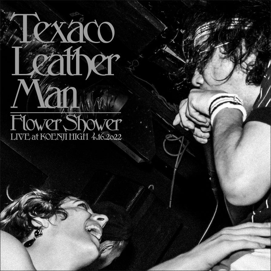 TEXACO LEATHER MAN (テキサコ・レザー・マン) - Flower Shower : Live At Koenji High 4.16.2022 (Japan 限定プレス 12"/ New)