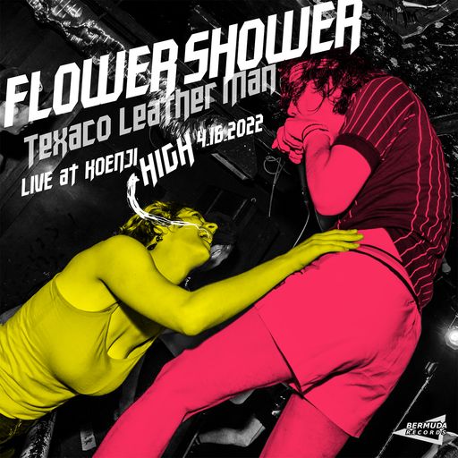 TEXACO LEATHER MAN (テキサコ・レザー・マン) - Flower Shower : Live At Koenji High 4.16.2022 (Japan 限定プレス 12"/ New)
