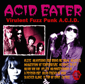 ACID EATER (アシッド・イーター) - Virulent Fuzz Punk A.C.I.D. (Japan タイムボム 限定CD/New) ’07年デビュー・アルバム。