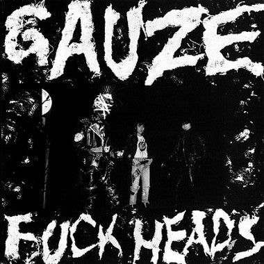 GAUZE (ガーゼ) - Fuck Heads(Japan 「正規」再発「限定レッドヴァイナル」LP / New) '85年ファーストアルバム!
