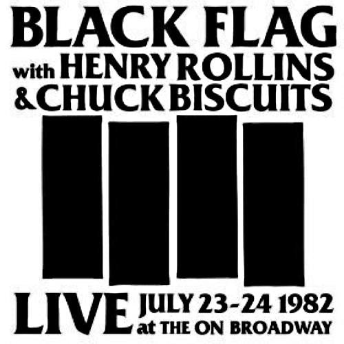 BLACK FLAG With Henry Rollins & Chuck Biscuits (ブラック・フラッグ・ウィズ・ヘンリー・ロリンズ &  チャック・ビスケット) - Live At The On Broadway July 23-24-1982 (EU 300枚限定再発 CD/ New)