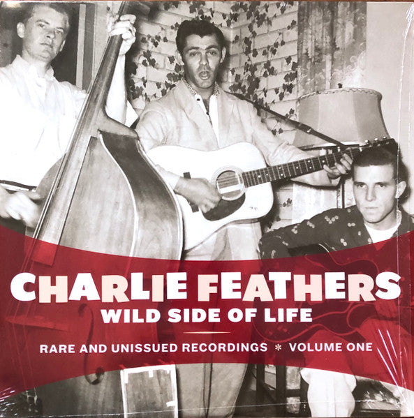 CHARLIE FEATHERS (チャーリー・フェザーズ) - Rare & Unissued Recordings Vol.1〜Wild Side Of Life (US 限定リリース LP/廃盤 New)