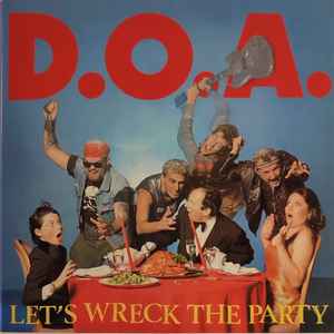 D.O.A. - Let’s Wreck The Party (Poland 「正規」限定再発 LP/ New) 1985年以来、初のLP再発!