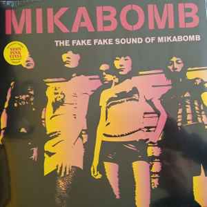 MIKABOMB (ミカボム) - The Fake Fake Sound Of Mikabomb (UK 正規再発「限定ネオンピンクヴァイナル」LP/ New)