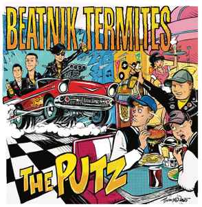 BEATNIK TERMITES / PUTZ, THE (ビートニク・ターマイツ/ ザ ・プッツ) - Beatnik Termites / The Putz (Italy 300枚「限定ブルーヴァイナル」LP/ New) モダンポップパンクの二大巨頭スプリット!
