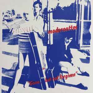 MODERNETTES (モダネッツ) - Gone But Not Forgiven (US 正規再発