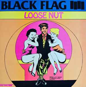 BLACK FLAG (ブラック・フラッグ) - Loose Nut (EU 限定リプロ再発 LP/ New) '85年5th アルバム!