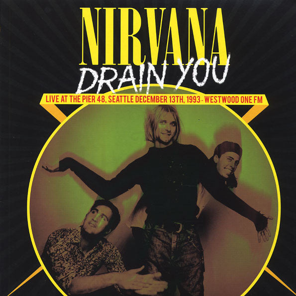 NIRVANA (ニルヴァーナ) - Drain You - Live At The Pier 48, Seattle December 13th, 1993 (EU 500枚限定リリース LP/NEW) ライブアルバム