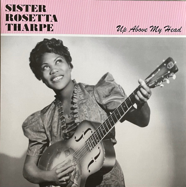 SISTER ROSETTA THARPE (シスター・ロゼッタ・サープ) - Up Above My Head (EU 500枚限定復刻再発「クリア・ヴァイナル」 LP/New)