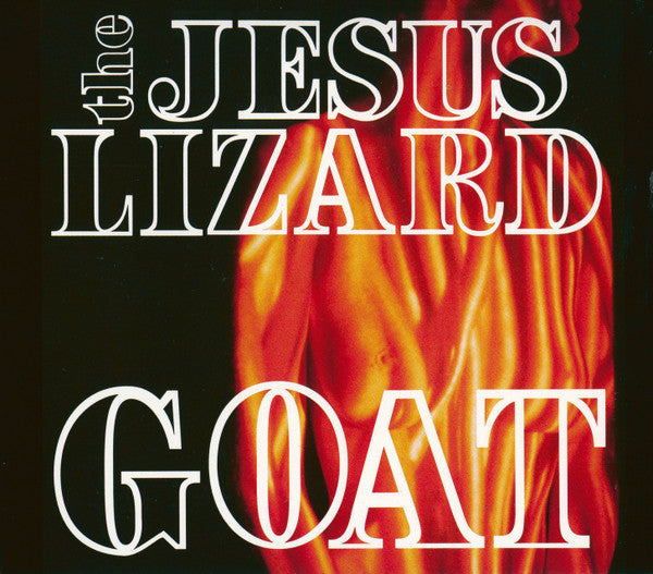 JESUS LIZARD, THE (ジーザス・リザード) - Goat (US 正規限定リマスター再発デジパック CD/NEW) '91年2ndアルバム