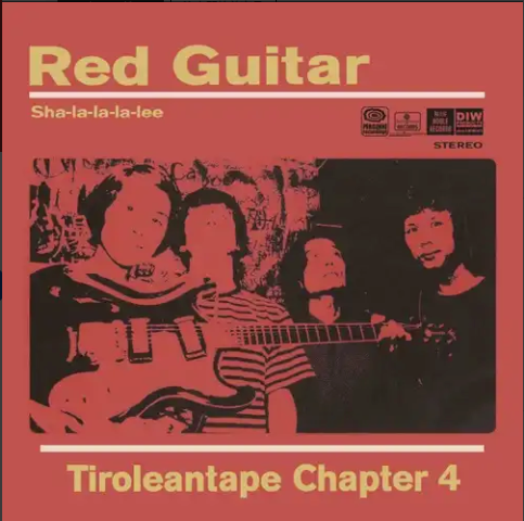 TIROLEANTAPE CHAPTER 4 (チロリアンテープ・チャプター・フォー) - Red Guitar / Sha-la-la-la-lee (日本レコードストアデイ限定リマスタリング再発ジャケ付き7インチ /New) '00年発表唯一シングルの25年ぶり再発化!