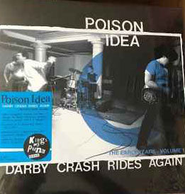 POISON IDEA (ポイズン・アイデア) - Darby Crash Rides Again: The Early Years, Vol. 1 (US 正規再発「限定ブルーヴァイナル」 LP/ New) '81〜'82年デモ&'83年ライブ!