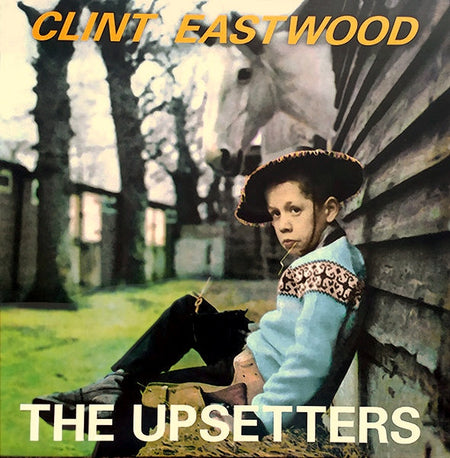 UPSETTERS, THE  (ジ・アップセッターズ )  - Clint Eastwood (EU 限定復刻再発アナログ LP/New)