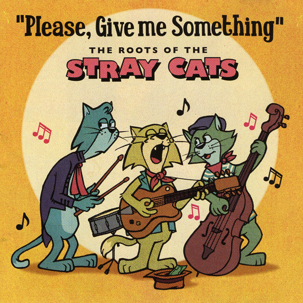 V.A (ストレイキャッツのルーツ、カヴァ原曲集) - "Please, Give Me Something" - The Roots Of The Stray Cats (スペイン 限定CD/New)全28曲!
