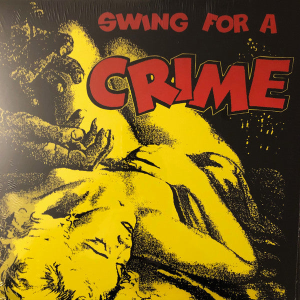 V.A. (「犯罪」を臭わす50s〜60s 怪ナンバーコンピ) - Swing For A Crime (US 限定復刻再発 LP/New)