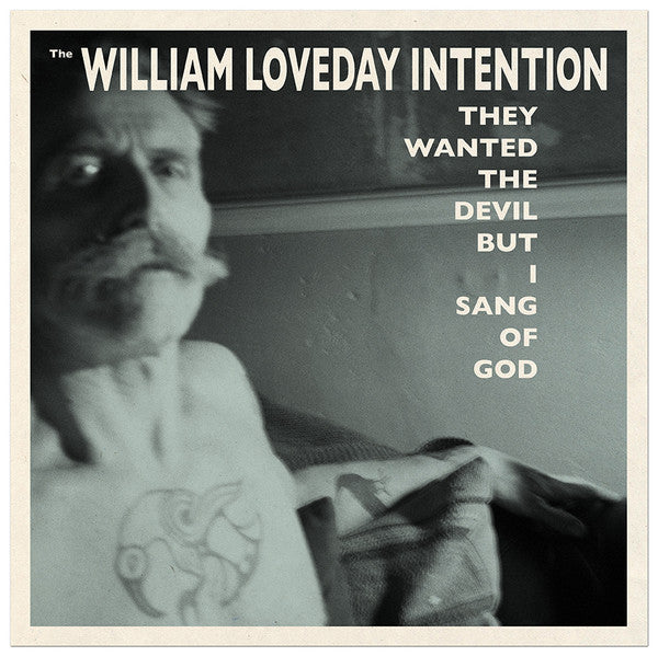 WILLIAM LOVEDAY INTENTION (ビリー・チャイルディッシュ=ウィリアム・ラブデイ・インテンション) - They Wanted The Devil But I Sang Of God (UK 500枚限定プレス LP /New) '21年6作目アルバム