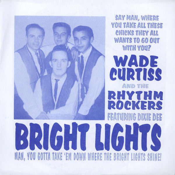 WADE CURTISS & THE RHYTHM ROCKERS (ウェイド・カーティス＆リズムロッカーズ)  - BRIGHT LIGHTS / HURRICANE (US ジャケ付き再発「ブルーヴァイナル」7" /廃盤 New)