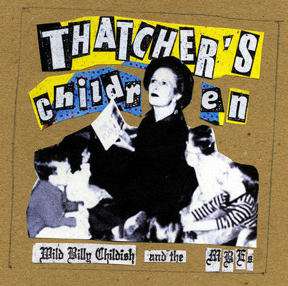 WILD BILLY CHILDISH & THE MBE'S (ワイルド・ビリー・チャイルディッシュ ) - Thatcher's Children (UK 限定 CD /New)