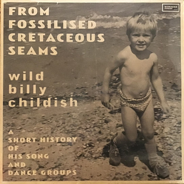 WILD BILLY CHILDISH (ワイルド・ビリー・チャイルディッシュ) - From Fossilised Cretaceous Seams (UK 限定LPx2枚組 - 見開きジャケ/New)