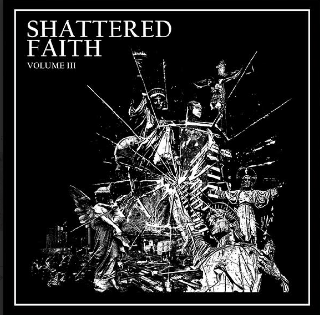 SHATTERED FAITH (シャッタードフェイス) - Volume III (UK 正規再発「欧州ツアーエディション」LP/New) レアトラックの再録コンピ !