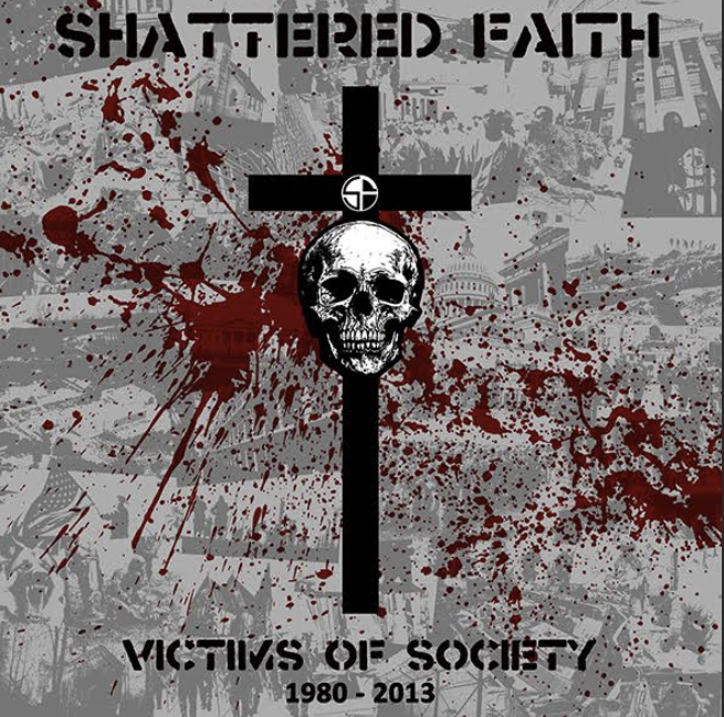 SHATTERED FAITH (シャッタードフェイス) - Victims Of Society 1980 - 2013 (UK 限定プレス LP/ New ) オレンジカウンティパンク !
