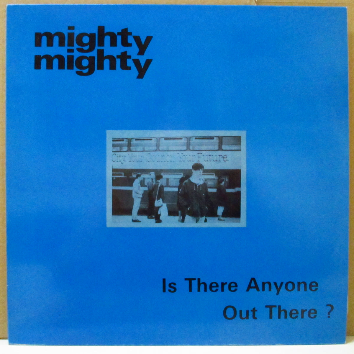 MIGHTY MIGHTY (マイティ・マイティ) - Is There Anyone Out There ? +3 (UK Orig.12")